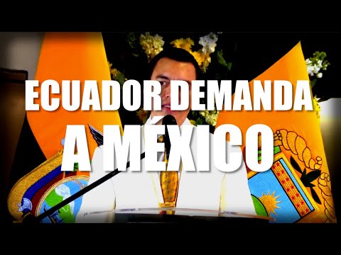 ECUADOR DEMANDA a MÉXICO!