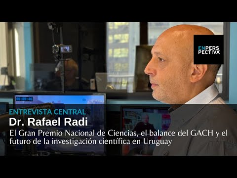 Rafael Radi: Gran Premio de Ciencias, el balance del GACH y el futuro de la investigación en Uruguay