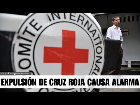 Expulsión de Comité Internacional de Cruz Roja en Nicaragua causa alarma
