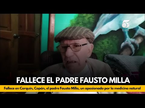 Fallece en Corquín, Copán, el padre Fausto Milla, un apasionado por la medicina natural