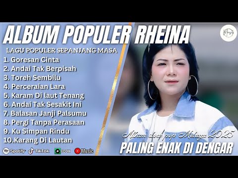 RHEINA - GORESAN CINTA - FULL ALBUM TERBAIK 2025 || ANDAI TAK BERPISAH || LAGU SLOW 2025#ontrending