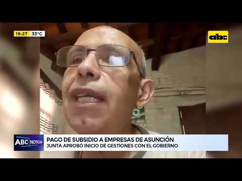 Pago de subsidio a empresas de Asunción