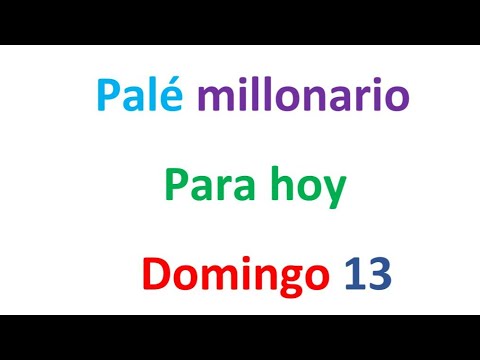 PALÉ MILLONARIO para hoy Domingo 13 de Octubre, El campeón de los números