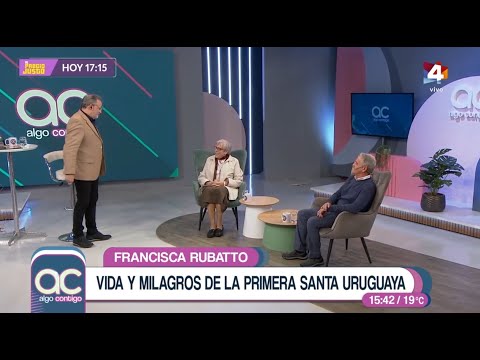 Algo Contigo - Francisca Rubatto: Vida y milagros de la primera Santa uruguaya