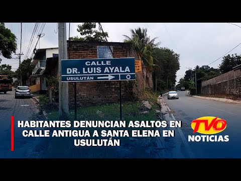 Habitantes denuncian asaltos calle antigua a santa Elena, en Usulután.