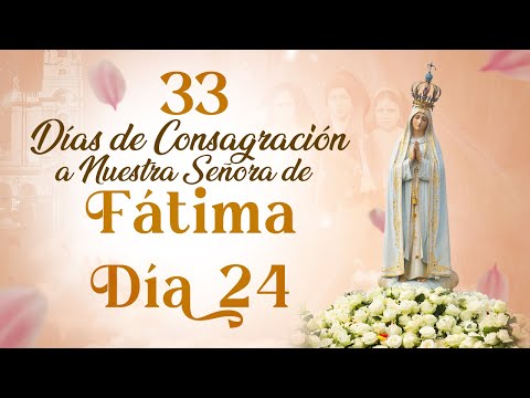 33 Días de Consagración a Nuestra Señora de Fátima Día 23 I HermanaDiana