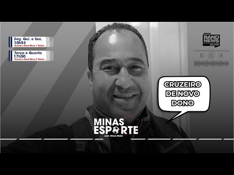 CRUZEIRO DE NOVO DONO - MINAS ESPORTE 29/02