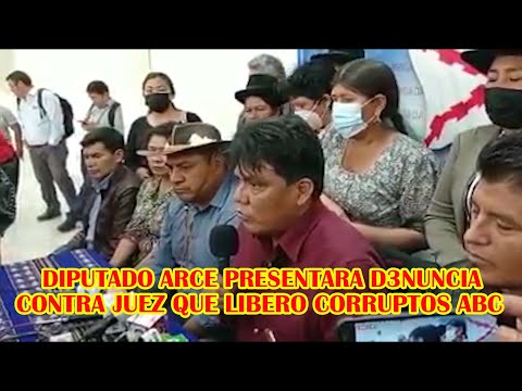 DIPUTADO ARCE D3NUNCIARA AL JUEZ QUE DEJO LIBERTAD INVESTIGADOS DE CORRUPCIÓN CASO ABC..