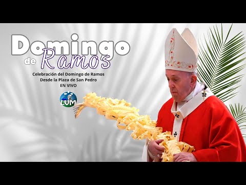 Santa Eucaristía: Domingo de Ramos -EN VIVO DESDE PLAZA SAN PEDRO-  23/03/2024