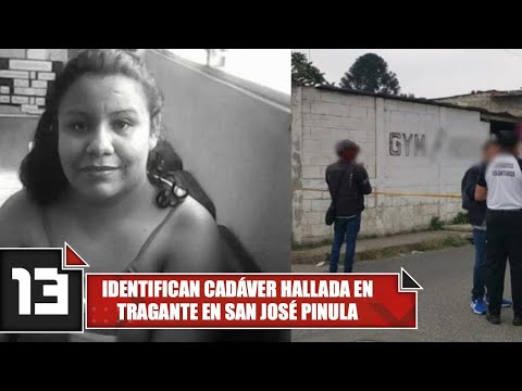 Identifican cadáver hallada en tragante en San José Pinula