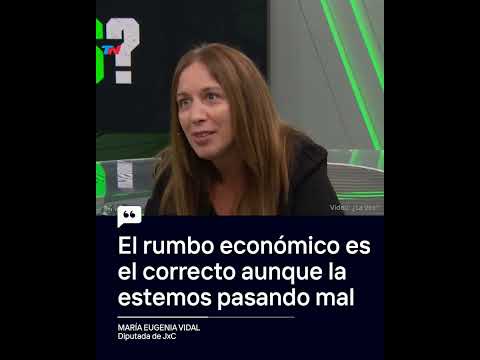 El rumbo económico es correcto aunque la estemos pasando mal Maria Eugenia Vidal JxC en ¿La Ves?