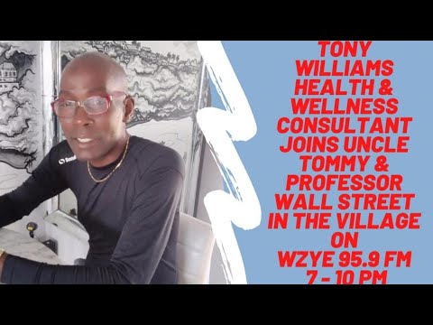 Tony Williams Joins Uncle Tommy & Professor Wall Street In The Village On WZYE 95.9 FM 7-10 PM