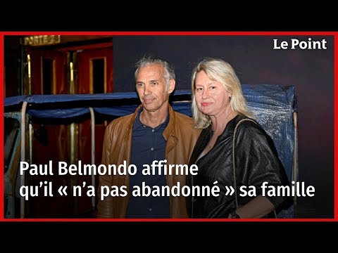 Paul Belmondo affirme qu’il « n’a pas abandonné » sa famille