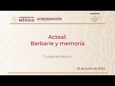 Acteal: Barbarie y memoria. Ciudad de México. 25 de junio de 2024