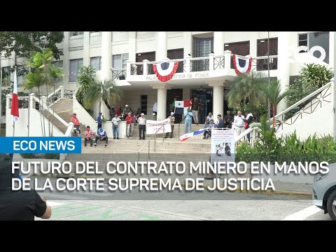 Futuro de Minera Panamá en manos de la Corte Suprema de Justicia | #EcoNews