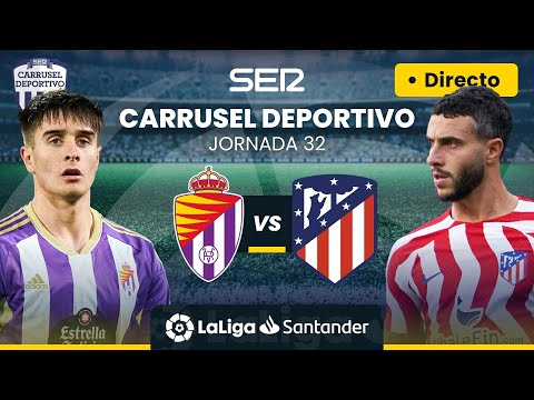 ? REAL VALLADOLID vs ATLÉTICO DE MADRID | EN DIRECTO #LaLiga Jornada 32