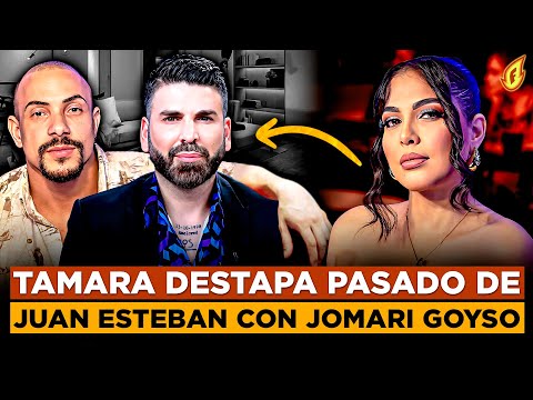 TAMARA MARTÍNEZ RESPONDE A JOMARI GOYSO Y DESTAPA PASADO DE JUAN ESTEBAN CON JOMARI