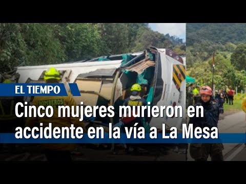 Dolor por la muerte de cinco mujeres estudiantes en el trágico accidente en la vía a La Mesa