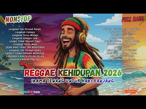 KOMPILASI REGGAE KEHIDUPAN TERBARU 2026 🔥❤️‍🔥