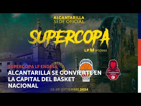 Arranca la Supercopa LF Endesa 2024 en Alcantarilla | La 7