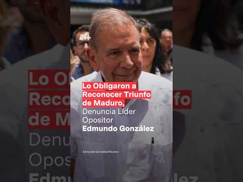 Edmundo González afirma que fue obligado a reconocer triunfo de Maduro en Venezuela - N+ #Shorts