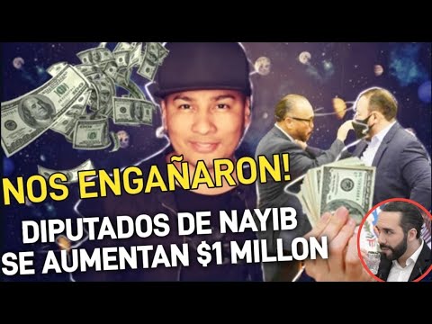 DIPUTADOS DE NAYIB BUKELE SE AUMENTAN $1 MILLON EN BONOS Y SUELDOS LO CONFIESA GALLEGOS