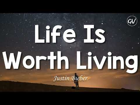 Justin Bieber - Life Is Worth Living [Lyrics]