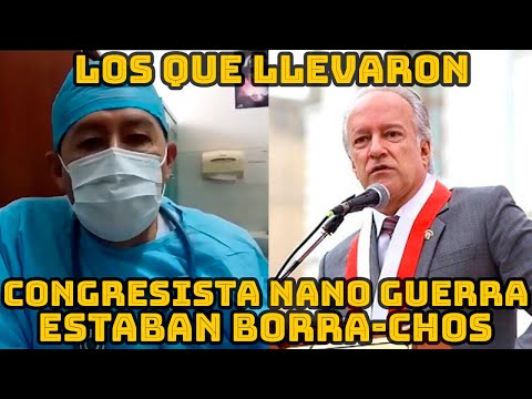 MÉDICO DE POSTA MEDICA REVELA QUE ACOMPAÑANTES DEL CONGRESISTA NANO GUERRA LLEGARON CHOBORRAS