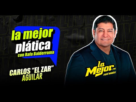 Carlos Aguilar El Zar  en La Mejor Platica
