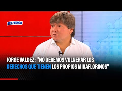 Jorge Valdez:  No debemos vulnerar los derechos que tienen los propios miraflorinos