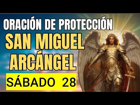 ORACIÓN A SAN MIGUEL ARCÁNGEL.  SÁBADO 28 DE SEPTIEMBRE DE 2024