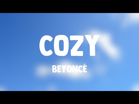 COZY - Beyoncé {Lyrics Video} 💯