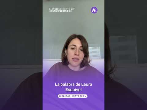 La palabra de Laura Esquivel- Minuto Neuquén Show