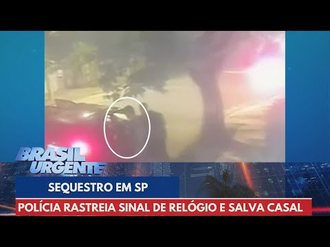 Polícia rastreia sinal de relógio e salva casal de sequestro | Brasil Urgente