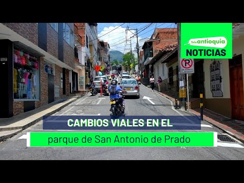 Cambios viales en el parque de San Antonio de Prado - Teleantioquia Noticias