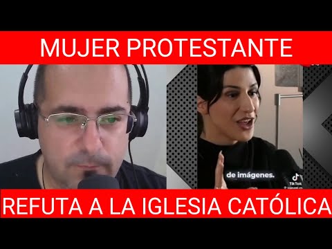 Mujer protestante cree, DESTRUIR a la Iglesia Católica.