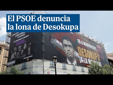 El PSOE denuncia ante la Junta Electoral la lona de Desokupa contra Sánchez