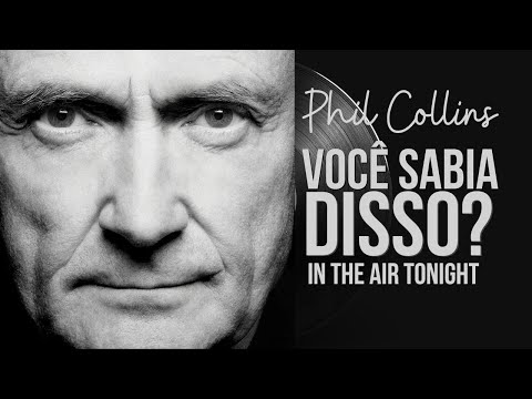 A História Real Por Trás de IN THE AIR TONIGHT - PHIL COLLINS