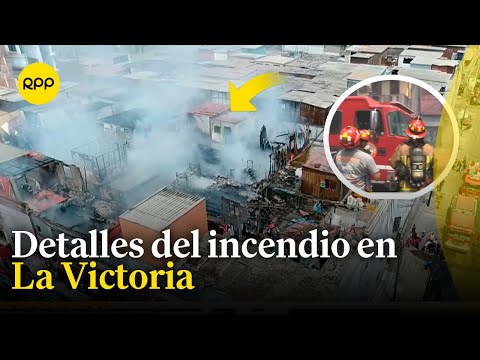 Brindan detalles del incendio en La Victoria