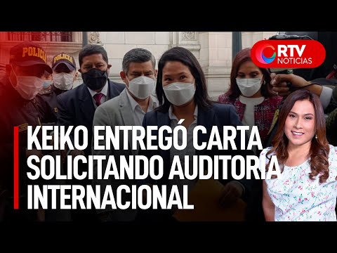 Keiko acude a Palacio para solicitar  auditoría internacional  - RTV Noticias