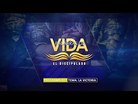 EMILIO PEREZ | #22 | LA VICTORIA | DISCIPULADO | PALABRAS DE VIDA  | LAS JOYAS | LUZ TV