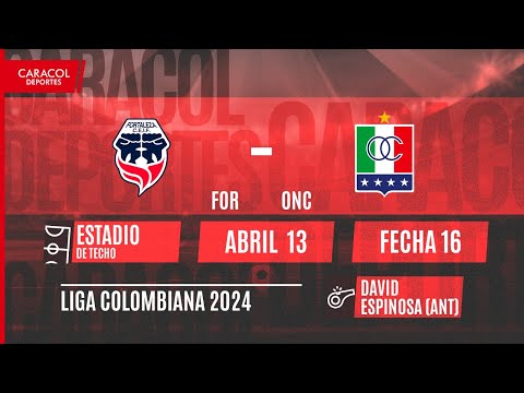 EN VIVO | Fortaleza vs Once Caldas - Liga Colombiana por el Fenómeno del Fútbol