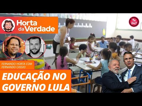 Horta da verdade: Educação no governo Lula com o Fernando Cassio