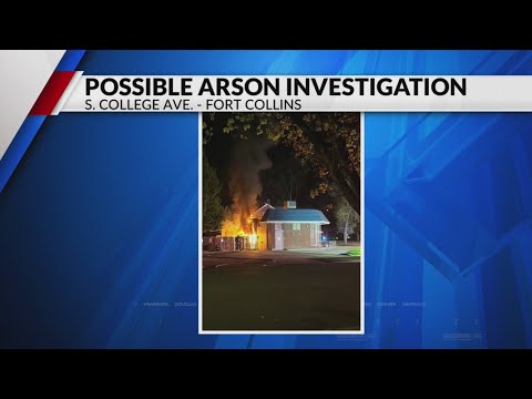 Possible arson investigation underway in Fort Collins