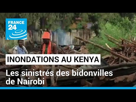 Inondations au Kenya : les sinistrés des bidonvilles de Nairobi • FRANCE 24