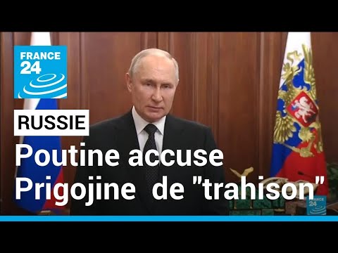 REPLAY: Vladimir Poutine accuse Prigojine de trahison et dénonce un coup de poignard dans le dos