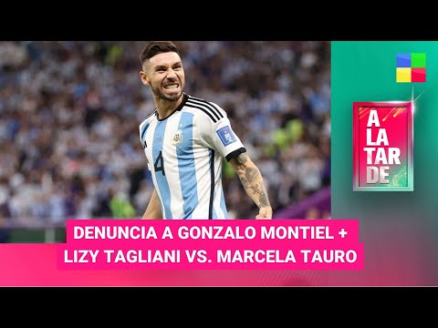 Denuncia a Gonzalo Montiel + Lizy Tagliani vs. Marcela Tauro #ALaTarde | Programa completo (10/4/24)