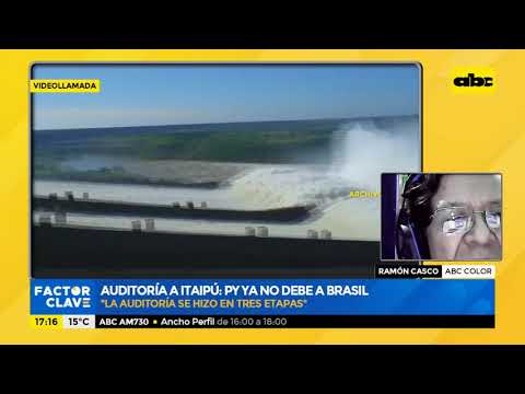 Auditoría a Itaipú: informe concluye que Paraguay ya no debe a Brasil y que tratado se violó