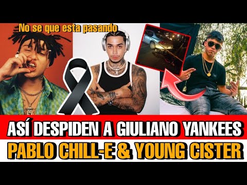 Asi DESPINDEN  Pablo Chill-E y Young Cister a Giuliano Yankees tras MUERTE en accidente de tránsito