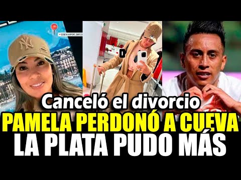 ¡Ganó la plata! Pamela López perdonó a Cueva, canceló divorcio y viajó a Europa para reecontrarse